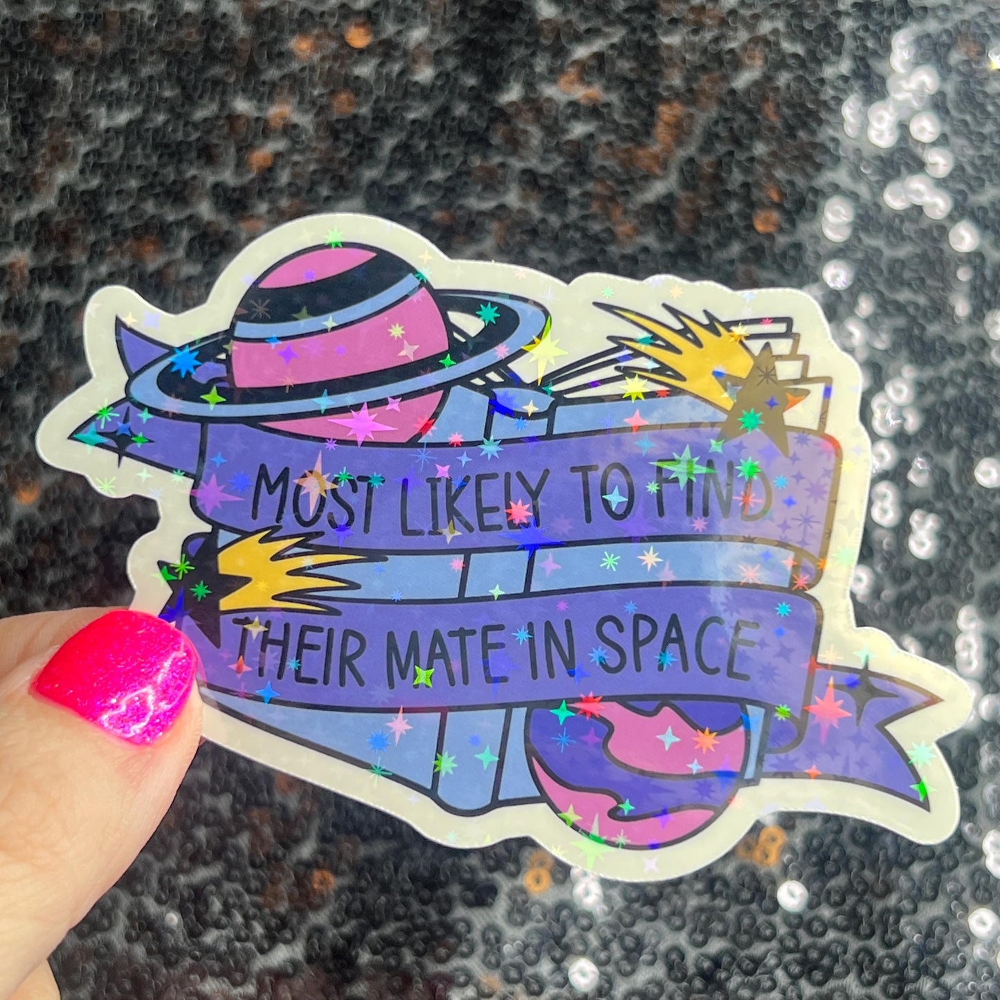 Most Likely to find their mate in space Holographic Sticker Alien Monster Book Lover Sparkly Decal, Spicy Dark Romance, kindle laptop