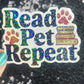 Read Pet Repeat Holographic Sticker – Handmade Bookish Cat Dog Lover Vinyl Decal – Water-Resistant Gift for Readers and Animal Lovers
