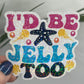 I'd Be Jelly Too Holographic Sparkly Sticker Beach Life Decal Sunshine Sticker Summer Vacation Sticker Ocean Life Sticker Family Cruise