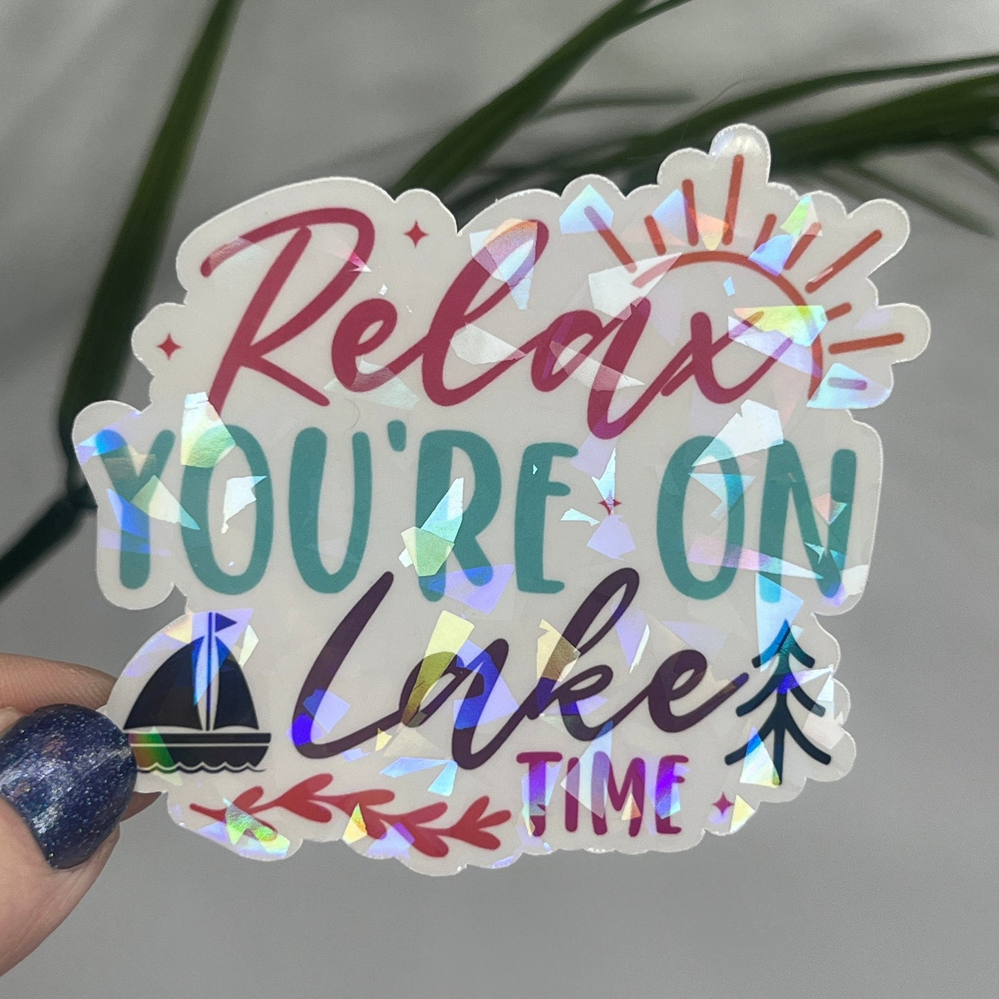 Relax You're On Lake Time Holographic Sparkly Sticker Boating Outdoor Decal Nature Adventure Sticker Lake House Sticker Lake Life