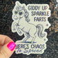 Giddy Up Sparkles Farts There's Chaos to Spread Silly Holographic Sticker Mental Health Unicorn Sparkly Spread Positivity Good Vibes Decal