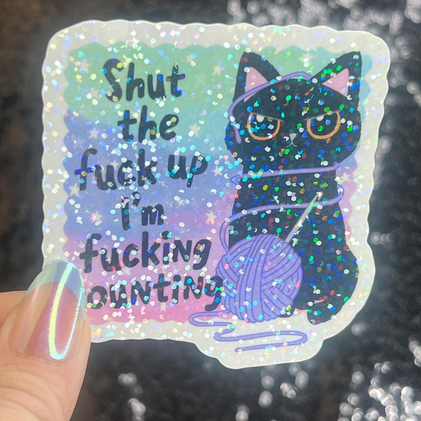 Shut the F Up I'm Fing Counting Knitting Yarn holographic sticker thimble quilting decal sewing machine sticker cross stitch sticker crochet
