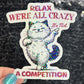 Relax we're all crazy its not a competition Funny Holographic Sticker Mental Health Sticker Sparkly Spread Positivity Good Vibes Decal