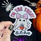 Im the Treat B**** Cute Ghosty Spooky Season Halloween Holographic Sticker Mental Health Spread Positivity Good Vibes Decal Inspirational
