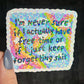 Im Never Sure if I Have Free Time or Just Keep Forgetting Holographic Sticker Mental Health Sticker Positivity ADHD Inspirational Self Care
