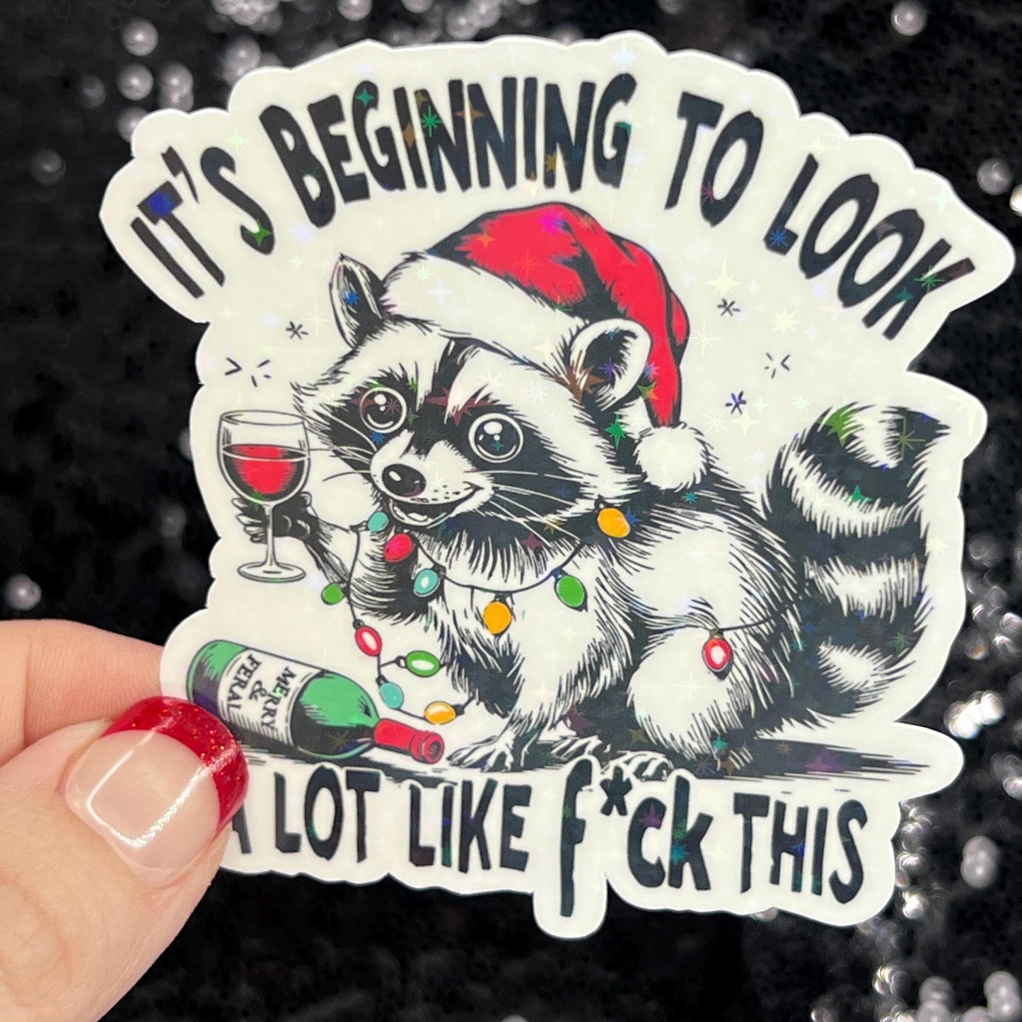 It’s Beginning to Look a lot like f this Christmas Raccoon Sticker – Funny Holographic Holiday Sticker,  Decal Xmas Gift & Stocking Stuffer