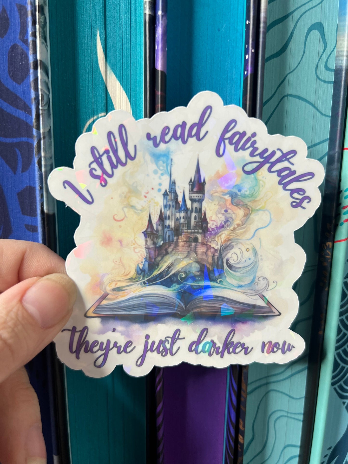 I Still Read Fairytales They're Just Darker Now Holographic Sticker, Spicy Dark Romance, Booktok, kindle waterbottle laptop stickers