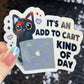 It's an add to cart kind of day Sparkly Holographic Sticker Mental Health Spread Good Vibes Decal Humorous Funny Dopamine Serotonin Rush