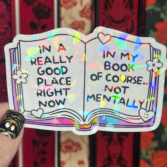 Funny Bookish Sticker In a Really good Place Right Now Not Mentally Holographic Decal for Book Lovers sticker gift kindle waterbottle laptop