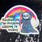 Holy f*ckballs I'm f*cking killing it today Silly Dark Humor Holographic Sticker Sparkly Spread Positivity Good Vibes Decal Grim Reaper
