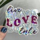 Live Love Lake Holographic Sparkly Sticker Boating Outdoor Decal Nature Adventure Sticker Lake House Sticker Lake Life Sticker