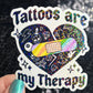 Tattoos are my therapy Holographic Sticker Mental Health Sticker Positivity ADHD Inspirational Self Care Tattoo addict