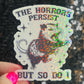 The Horrors Persist but So Do I Possum Silly Holographic Sticker Mental Health Sticker Sparkly Spread Positivity Good Vibes Decal
