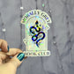 Mortally Grey Book Club Sparkly Holographic Bookish Sticker Villain Book Lover, Spicy Dark Romance, erotica, Booktok, Romance Decal