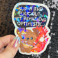 Burnt the F Out Yet Remaining Optimistic Sparkly Holographic Sticker Burn Out Mental Health Spread Good Vibes Decal Neurodivergent Sticker