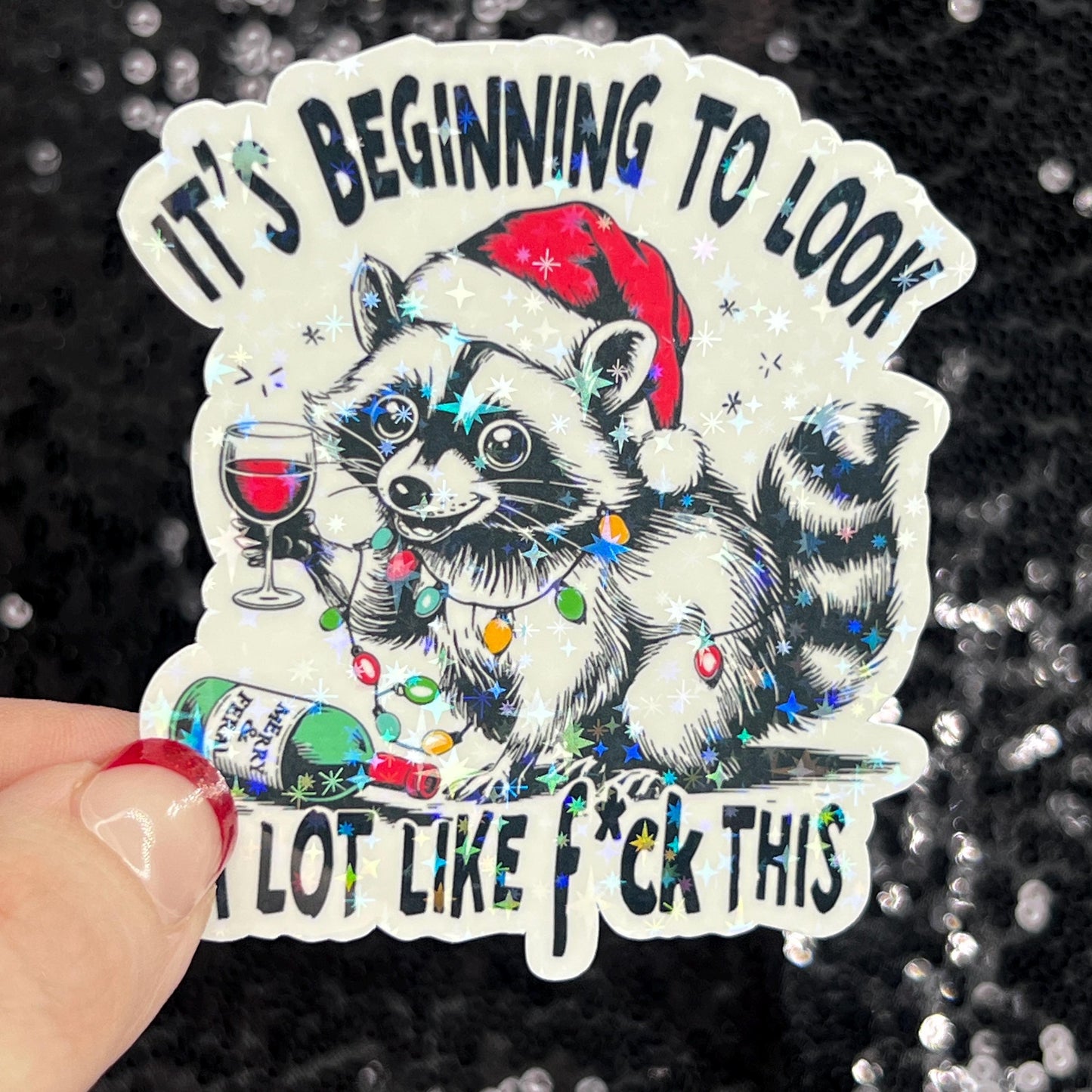 It’s Beginning to Look a lot like f this Christmas Raccoon Sticker – Funny Holographic Holiday Sticker,  Decal Xmas Gift & Stocking Stuffer