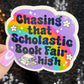 Chasing that Scholastic Book Fair High Sticker Holographic Fairy Book Lover Sparkly Decal, Spicy Dark Romance, kindle waterbottle laptop