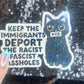 Keep The Immigrants Deport the Racist Facist Aholes Sparkly Cat Holographic Sticker F Trump Decal Democrat Liberal Feminist Sticker