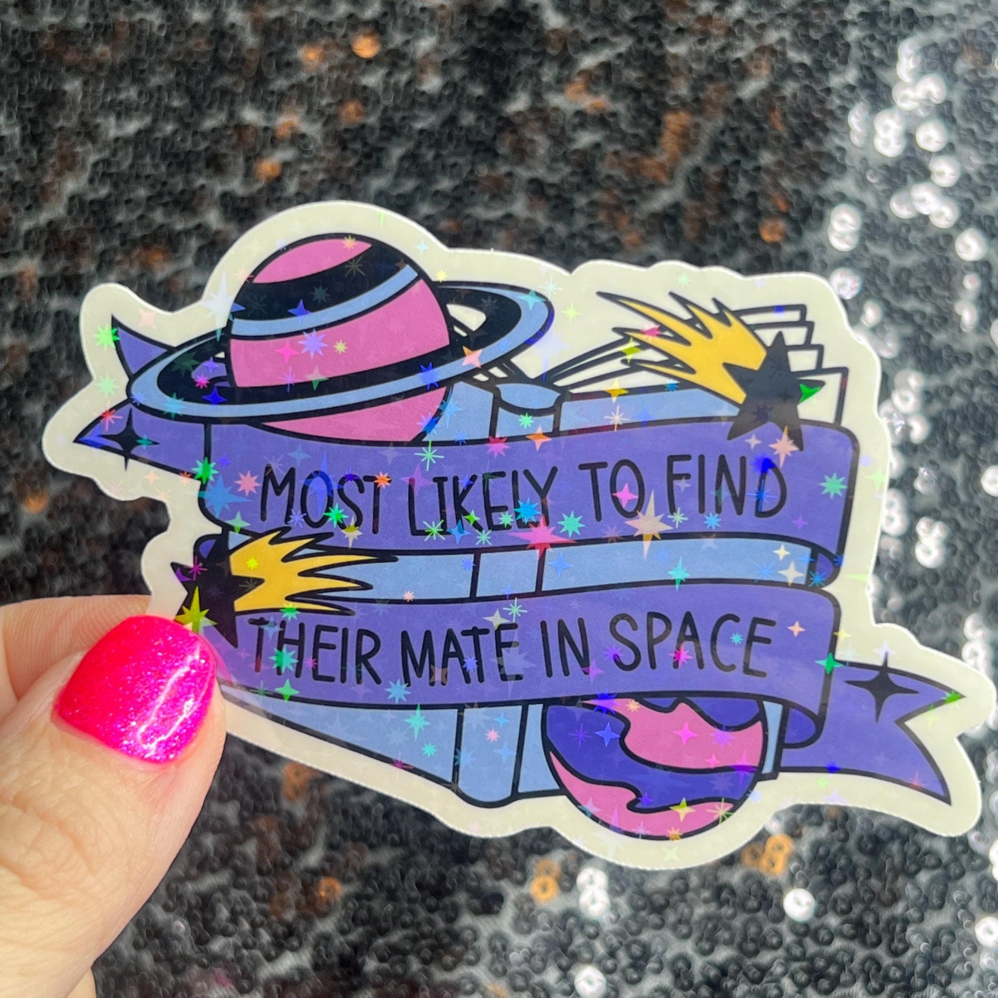 Most Likely to find their mate in space Holographic Sticker Alien Monster Book Lover Sparkly Decal, Spicy Dark Romance, kindle laptop