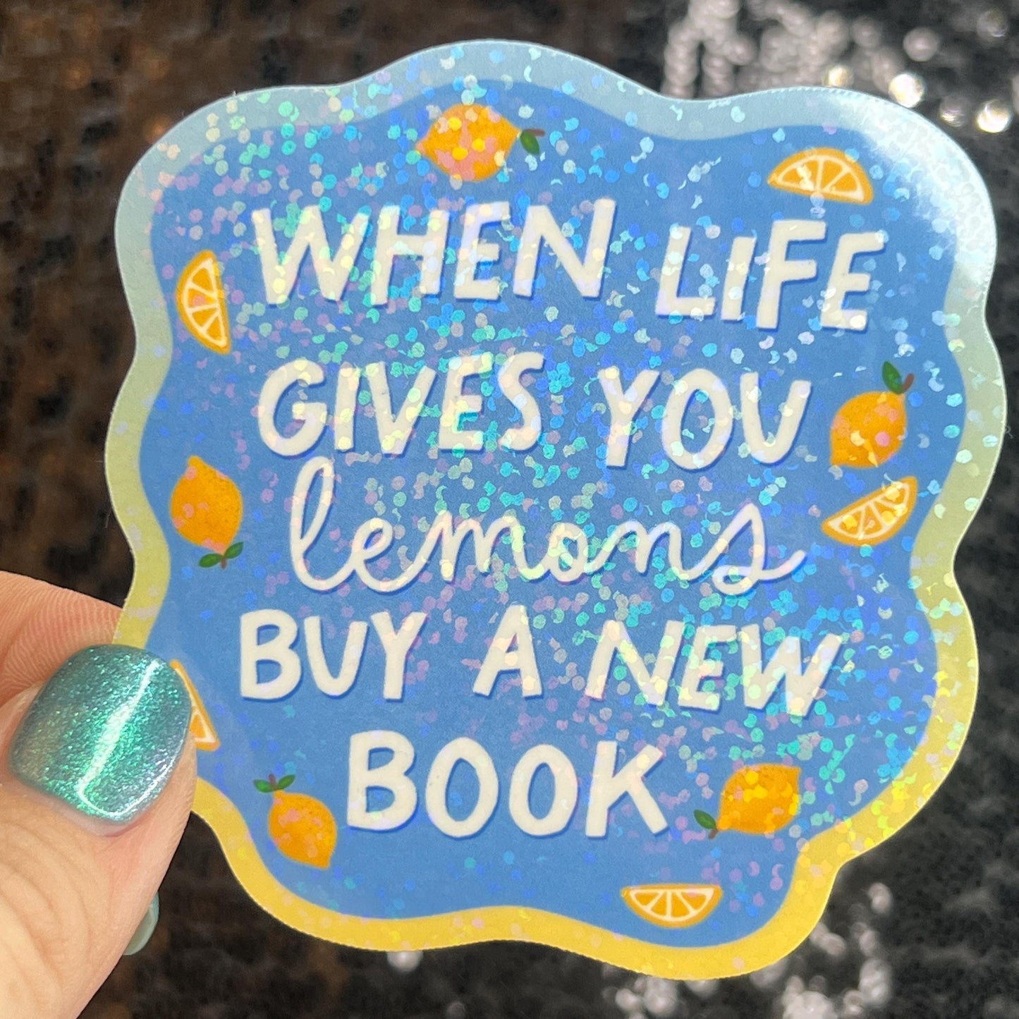 When Life Gives You Lemons Buy A Book Sparkly Sticker Holographic Book Book Lover, Spicy Dark Romance, Booktok, kindle  laptop Romance Decal