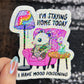 I'm Staying Home Today I Have Mood Poisoning Possum Silly Holographic Sticker Mental Health Sparkly Homebody Introvert Anxiety Decal