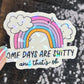 Some Days Are Sh... and That's Ok Holographic Sticker Mental Health Sticker Sparkly Spread Positivity Good Vibes Decal Inspirational Rainbow