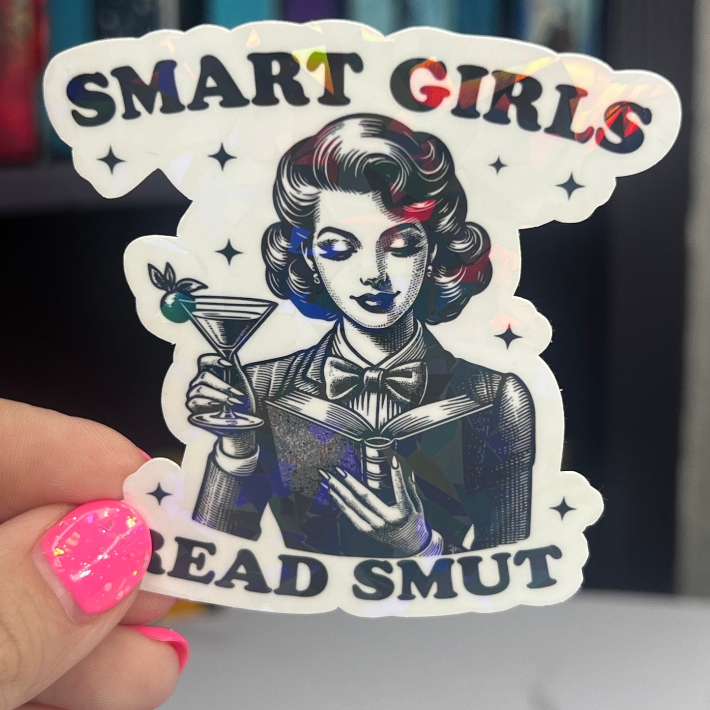 Smart Girls Read Smut Sticker Holographic Book Book Lover, Spicy Dark Romance, Booktok, kindle waterbottle laptop Romance Decal