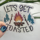 Let's Get Toasted campfire Holographic Sparkly Sticker Adventure Sticker RV Sticker Outdoor Decal Nature Sticker Travel Hiking Camping