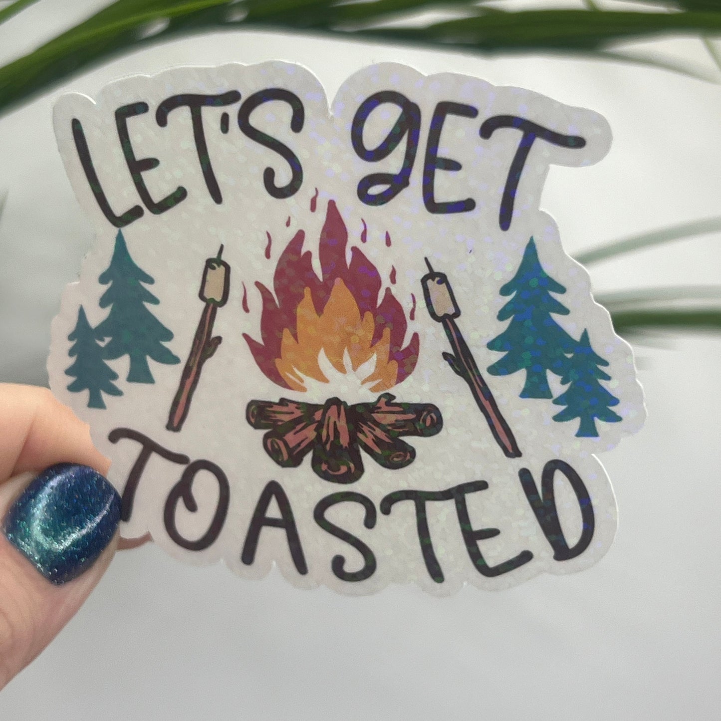 Let's Get Toasted campfire Holographic Sparkly Sticker Adventure Sticker RV Sticker Outdoor Decal Nature Sticker Travel Hiking Camping