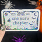 Just One More Chapter Ouija Board Holographic Sticker, Halloween Booktok stickers, kindle stickers, Water Bottle Spooky Reader Sticker