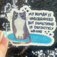My Human is Undiagnosed but Something is Definitly Wrong Silly Holographic Sticker Mental Health Spectrum Sticker Sparkly Spread Positivity