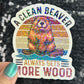 A clean beaver always gets more wood funny Sparkly Holographic Sticker Silly Funny Mental Health Spread Positive Vibes Decal