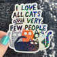 I like cats and very few people Holographic Sticker Orange Cat silly humor decal Cute Adorable Kitty Decal Introverted Home Body