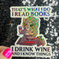 That's What I do I Read Books I Drink Wine And I Know Things Holographic Sticker Decal for Book and Wine Lovers Kindle Waterbottle