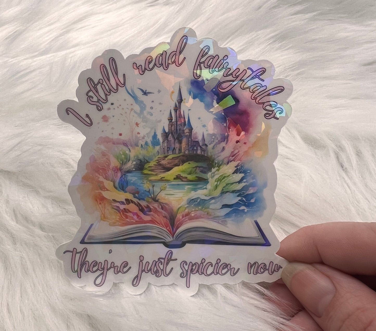I Still Read Fairytales They're Just Spicier Now Holographic Sticker, Spicy Romance Stickers, Booktok stickers, kindle, book waterbottle
