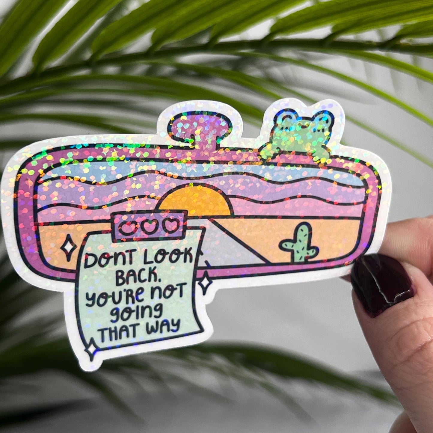Don’t Look Back You Aren’t Going that Way Holographic Sticker Mental Health Sticker Sparkly Spread Positivity Good Vibes Decal Inspirational
