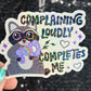 Complaining loudly completes me Holographic Sticker Mental Health Sparkly Spread Positivity Good Vibes Decal  Humor