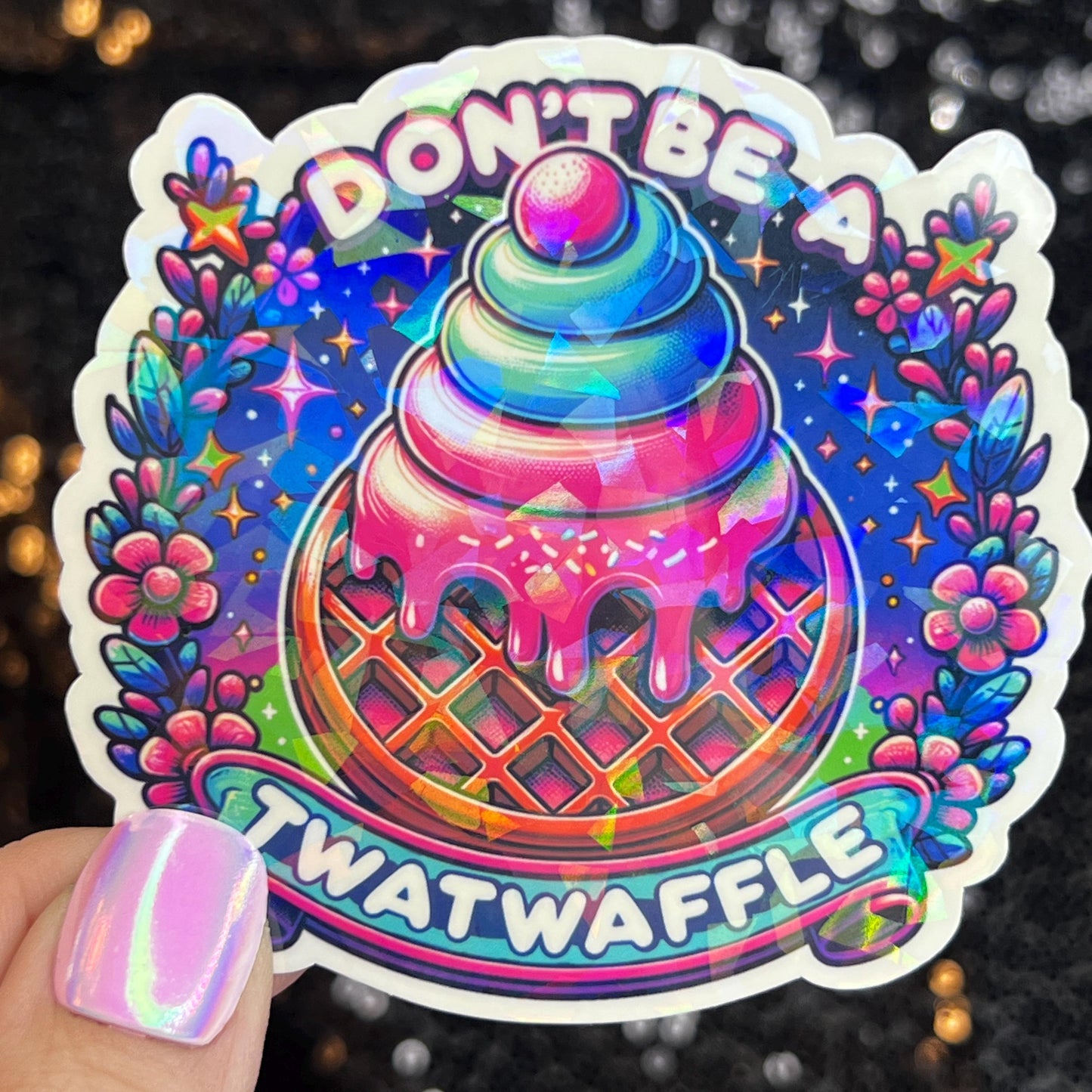 Don't be a Twatwaffle Sparkly Holographic Sticker Mental Health Spread Good Vibes Decal ADHD Neurodivergent Sticker Inspirational Mindful