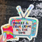 Snacks and True Crime All the Time Silly Dark Humor Holographic Sticker Sparkly Spread Positivity Good Vibes Decal True Crime and Snacks