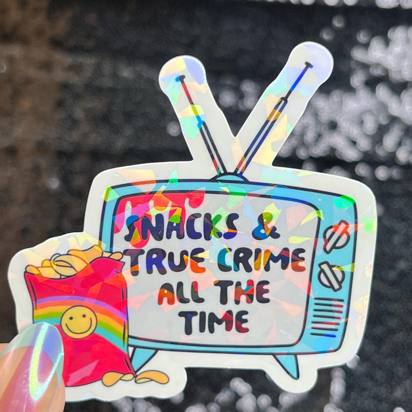 Snacks and True Crime All the Time Silly Dark Humor Holographic Sticker Sparkly Spread Positivity Good Vibes Decal True Crime and Snacks
