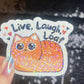 Life Laugh Loaf Sparkly Holographic Sticker Orange Cat silly humor decal Cute Adorable Kitty Decal