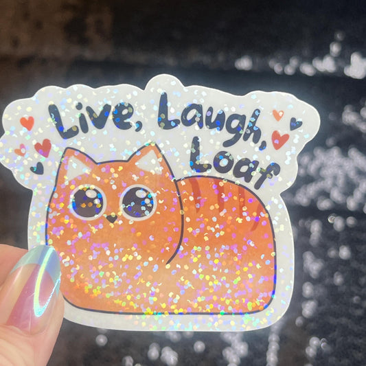 Life Laugh Loaf Sparkly Holographic Sticker Orange Cat silly humor decal Cute Adorable Kitty Decal