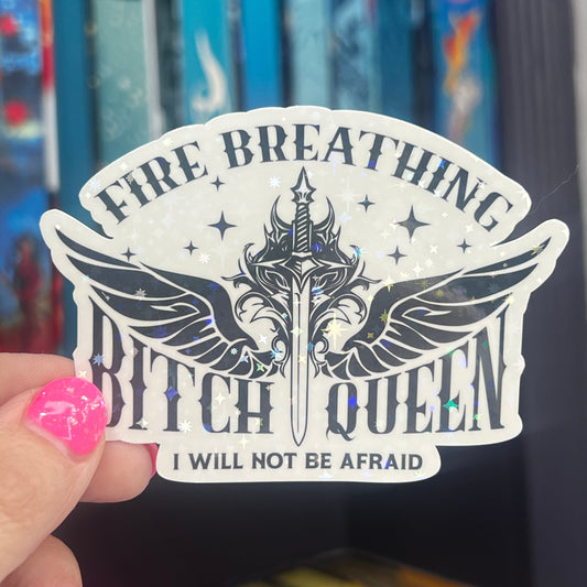 Fire Breathing B**** Queen I Will Not Be Afraid Throne of Glass Holographic Sticker Aelin Tog water bottle decal TOG laptop sticker