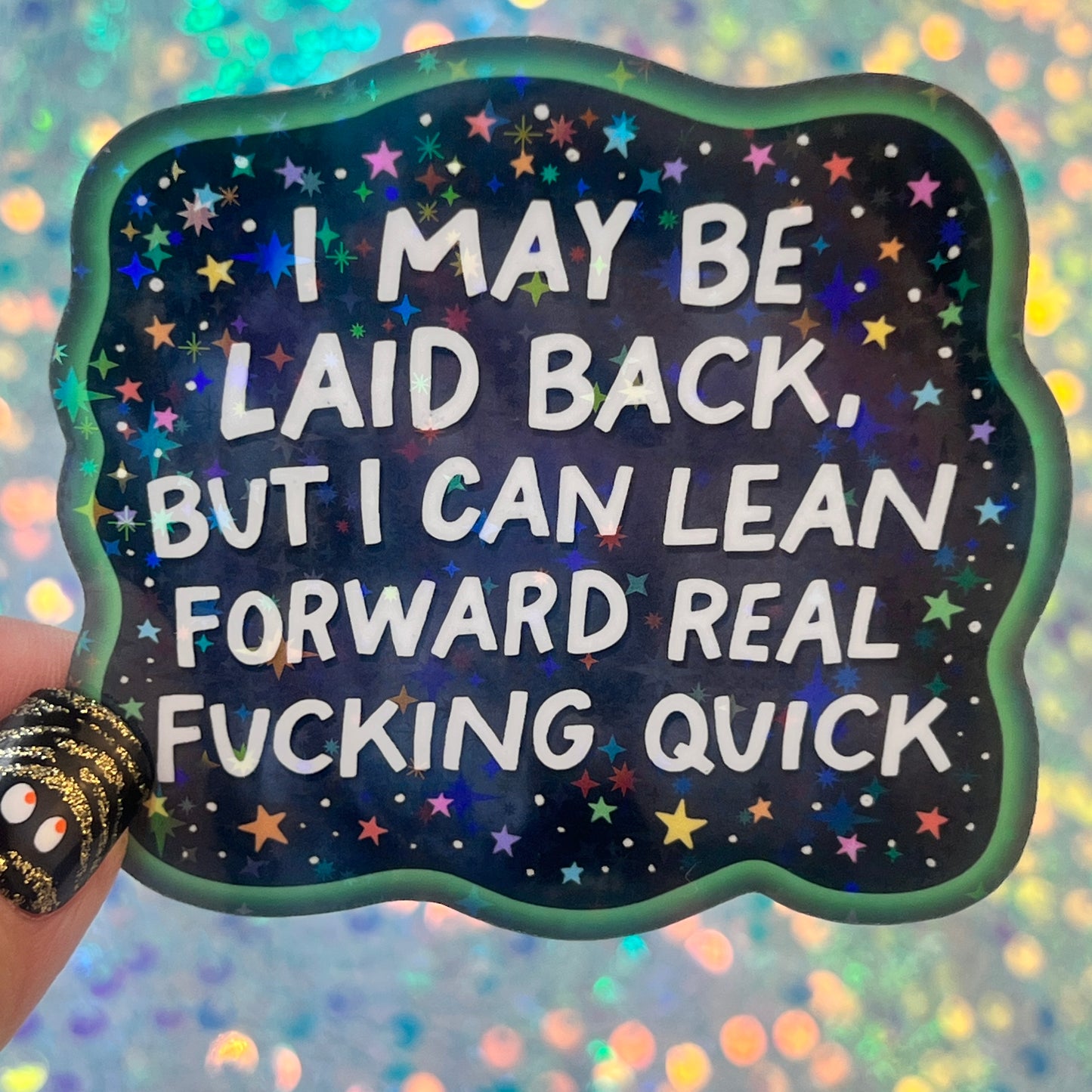 I May Be Laid Back But I Can Lean Forward Real Quick Funny Holographic Sticker Mental Health Sticker Sparkly Spread Positivity Good Vibes