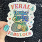 Feral & Fabulous Silly Holographic Sparkly Sticker Decal raccoon drinking coffee sticker positive vibes mental health be kind