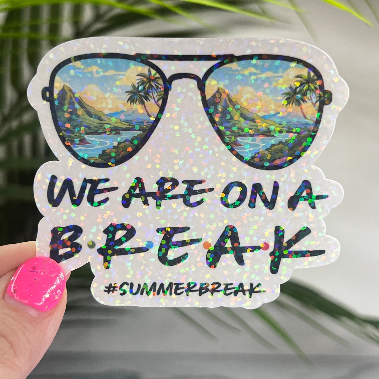 Summer Break We Are on Break Sunrise Hawaii Holographic Sparkly Sticker Beach Life Decal Boating Sticker Summer Vacation Ocean Life Sticker