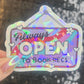 Always Open to Book Recs Sparkly Sticker Holographic Book Book Lover, Spicy Dark Romance, Booktok, kindle waterbottle laptop Romance Decal