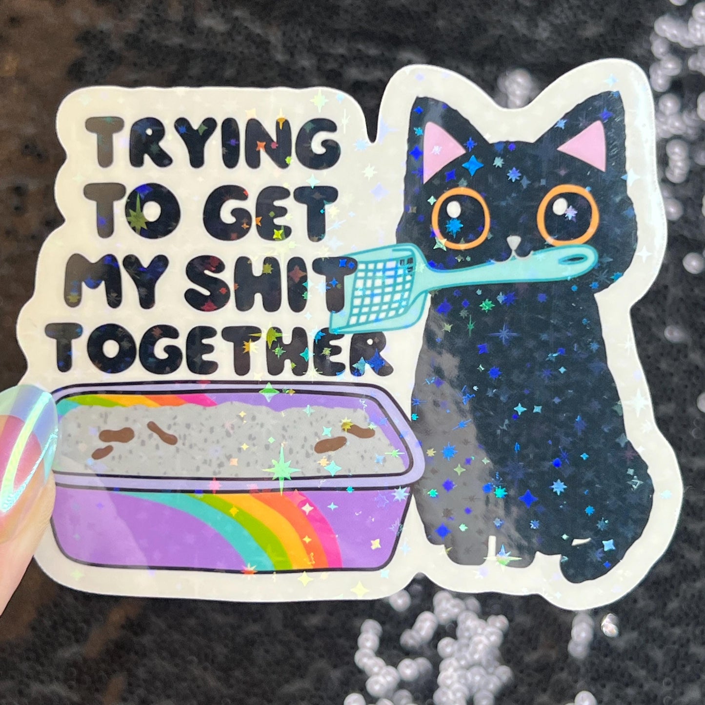 Trying to Get my Shit Together Sparkly Holographic Sticker Black Cat Mental Health Spread Good Vibes Decal ADHD Neurodivergent Sticker