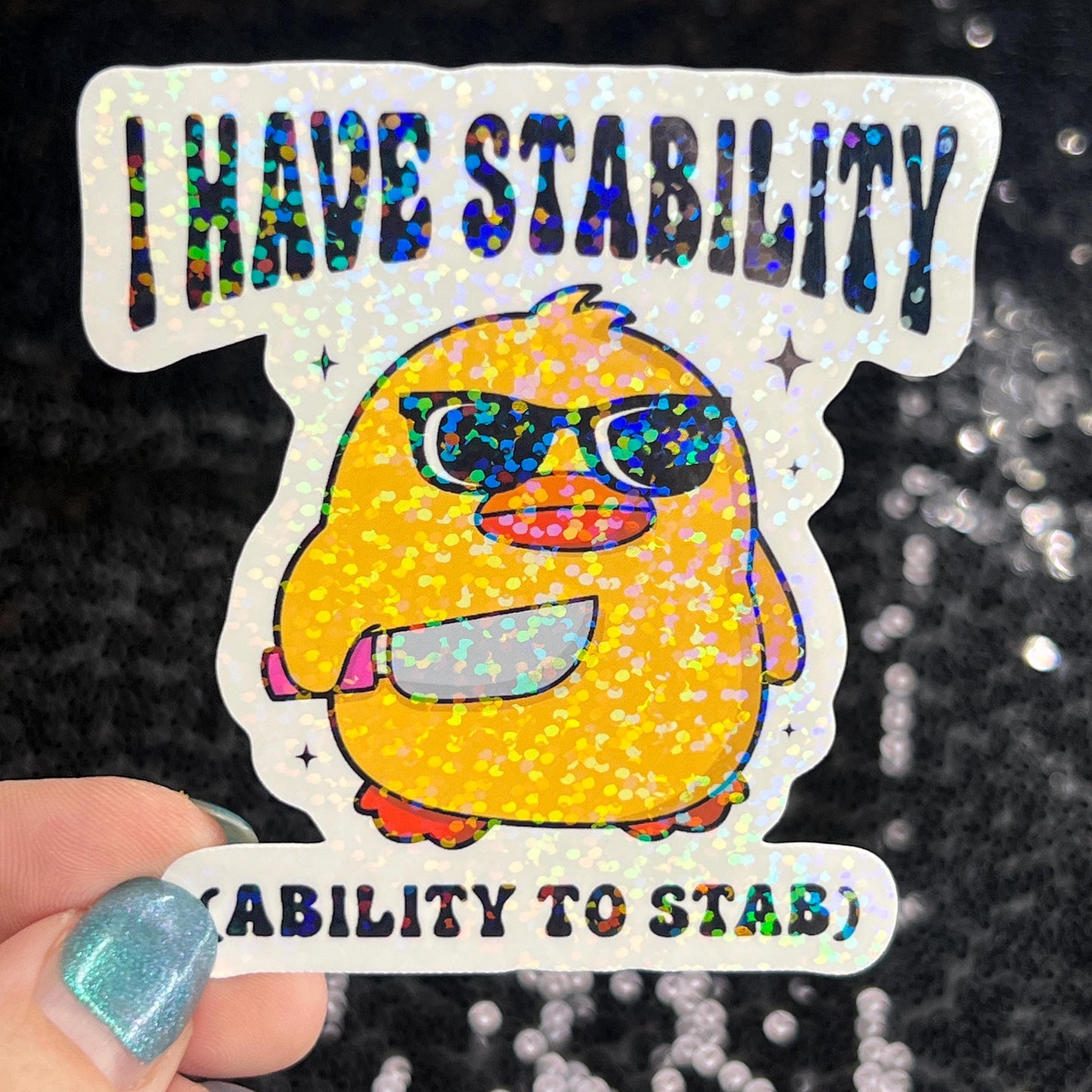 I have stability (ability to stab) Self Care Holographic Sticker Mental Health Spread Positivity Decal Inspirational Work