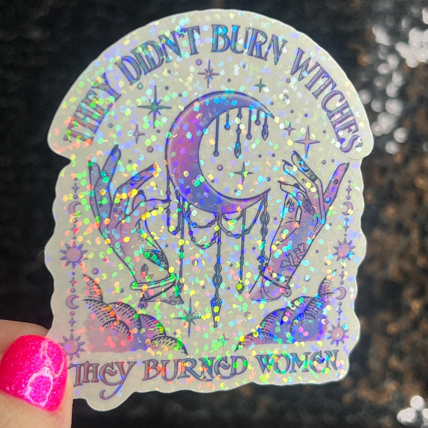 They Didn’t Burn Witches They Burned Women Holographic Sticker Hands Off Protest Anti Trump JD Vance Pro Choice Feminist Liberal Sticker